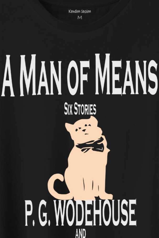 A Man Of Means Cat Wodehouse Kedi Baskılı Tişört Unisex (1)