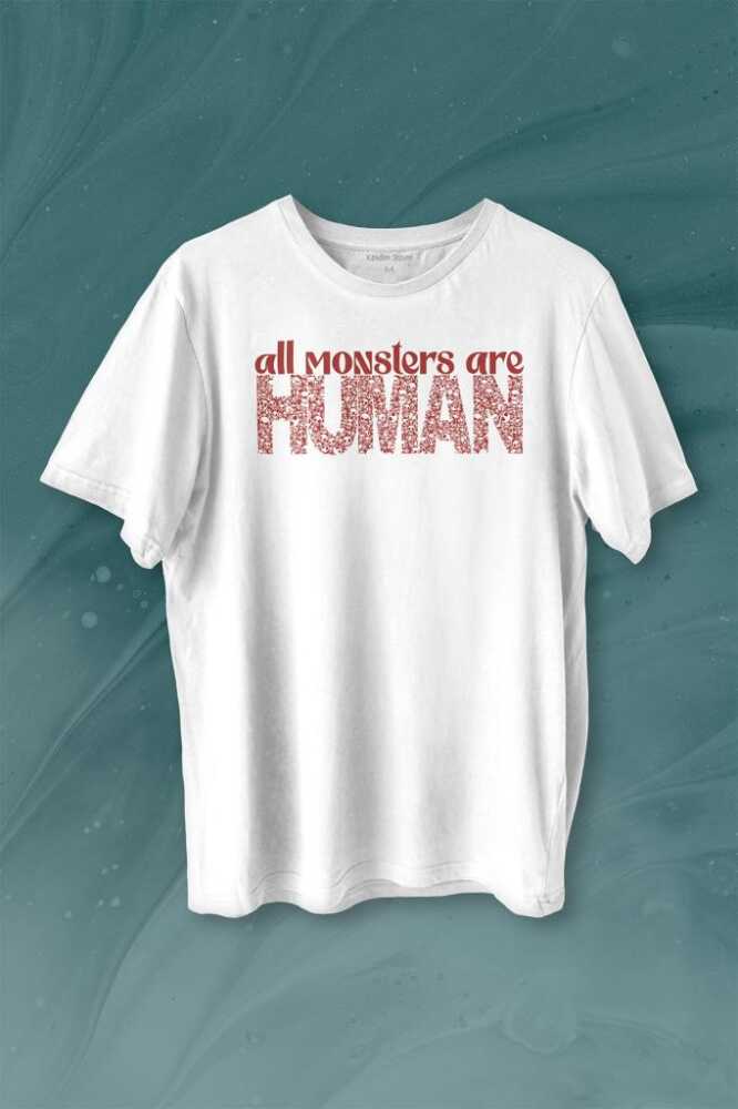 All Monsters Are Human Kurukafa Canavar Baskılı Beyaz Tişört Unisex
