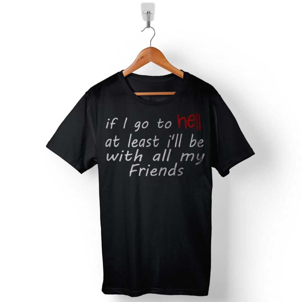Arkadaşlık Dostluk Friends Seninle Cehenneme Gelirim Tişörtü The Hell Unisex Baskılı Tişört