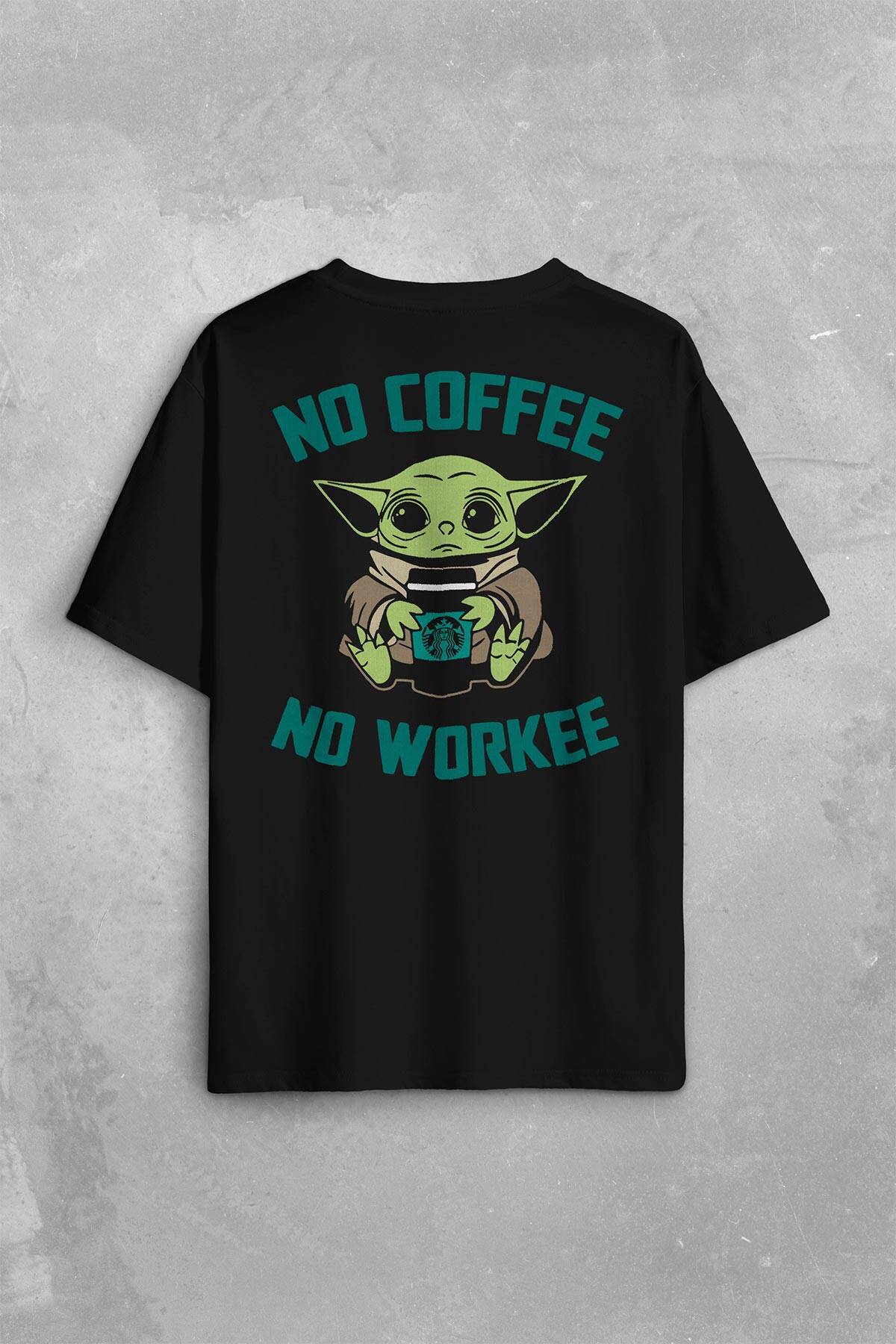 Baby Yoda No Coffee No Workee Star Mandalorian Kahve Sırt Ön Baskılı Oversize Tişört Unisex