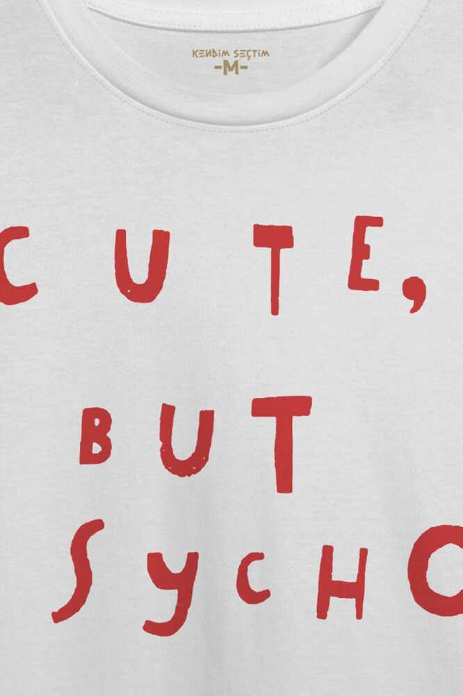 Cute But Psycho Funny Typography Tatlı Ama Psikopat Yazı Baskılı Beyaz Unisex Tişört (1)