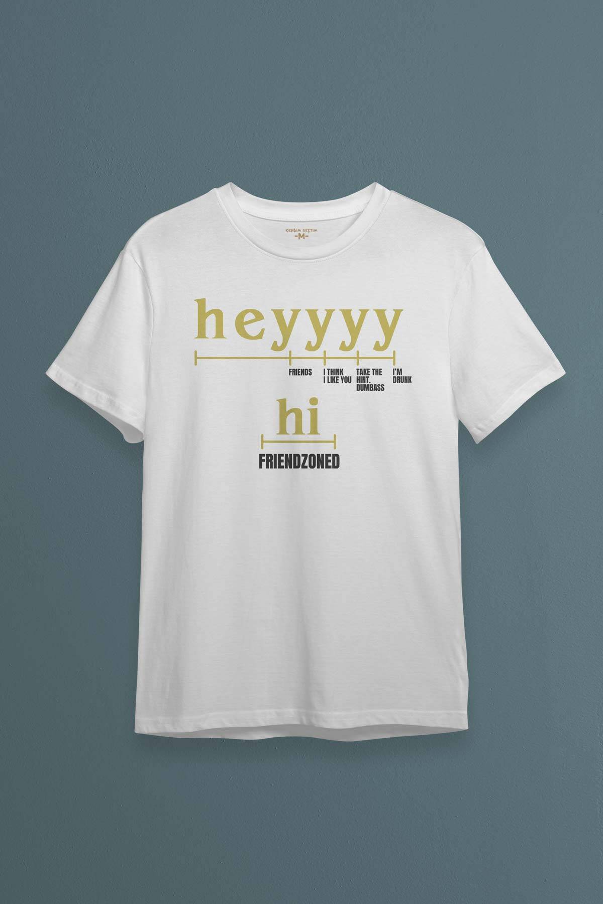 Beyaz Tişört Friendzone Hey Hi Funny Selam Eğlenceli Merhaba Yazı Baskılı Unisex T-shirt
