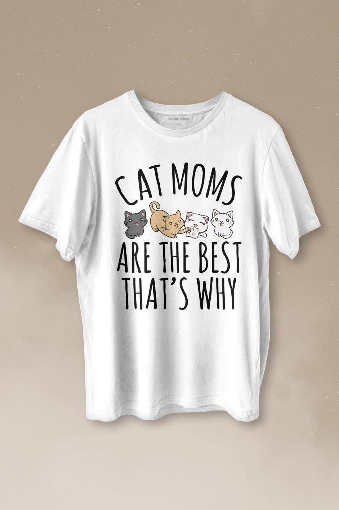Cat Moms Kedi Annesi Are The Best Thats Hayvan Hakları Baskılı Beyaz Tişört Unisex