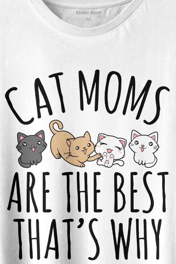 Cat Moms Kedi Annesi Are The Best Thats Hayvan Hakları Baskılı Beyaz Tişört Unisex (1)