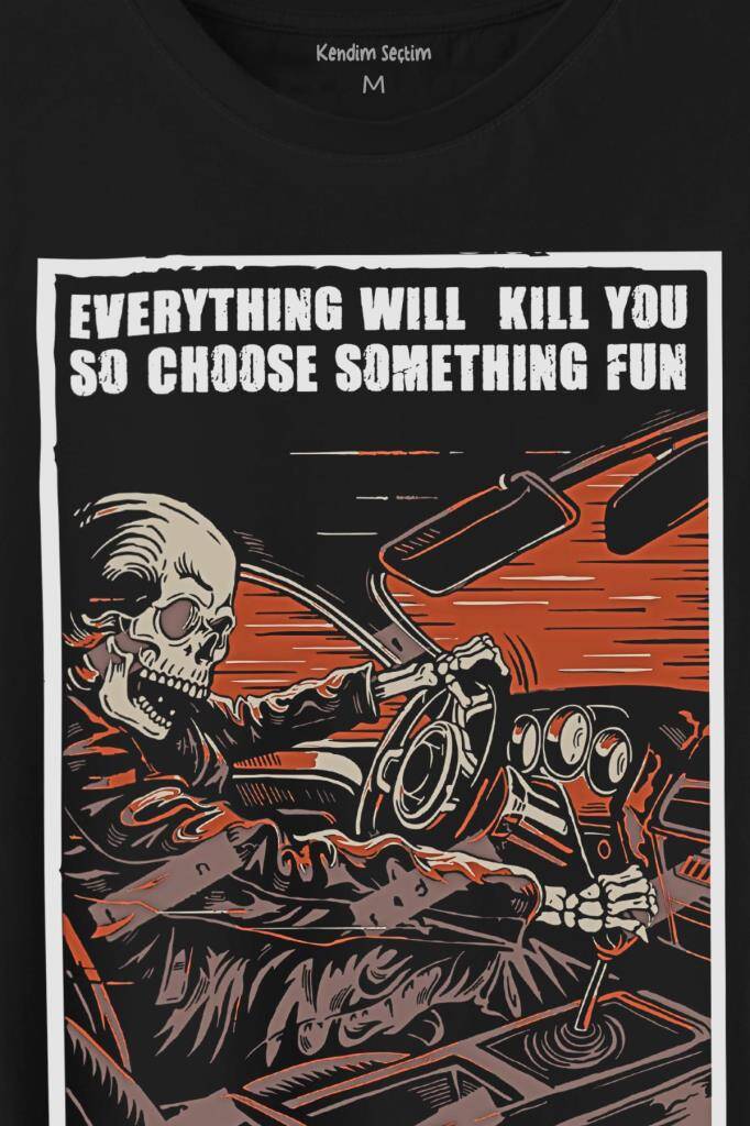Choose Something Fun Araba Kuru Kafa Baskılı Tişört Unisex (1)