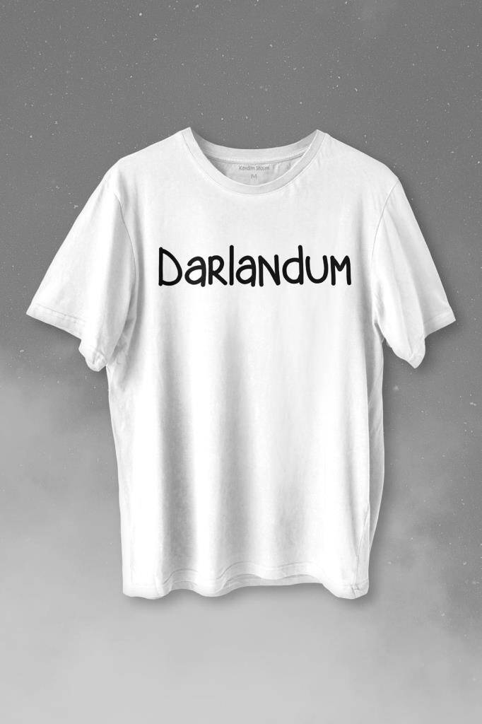 Darlandum Darlandım Dar Lan Dum Karadeniz Trabzon Baskılı Beyaz Tişört Unisex