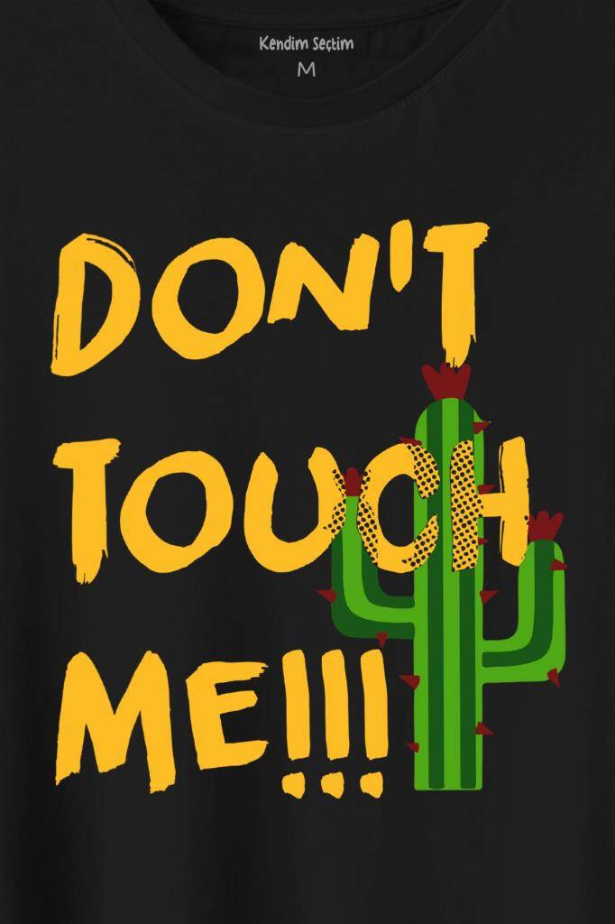 Don't Touch Me Kaktüs Baskılı Siyah Tişört Unisex (1)