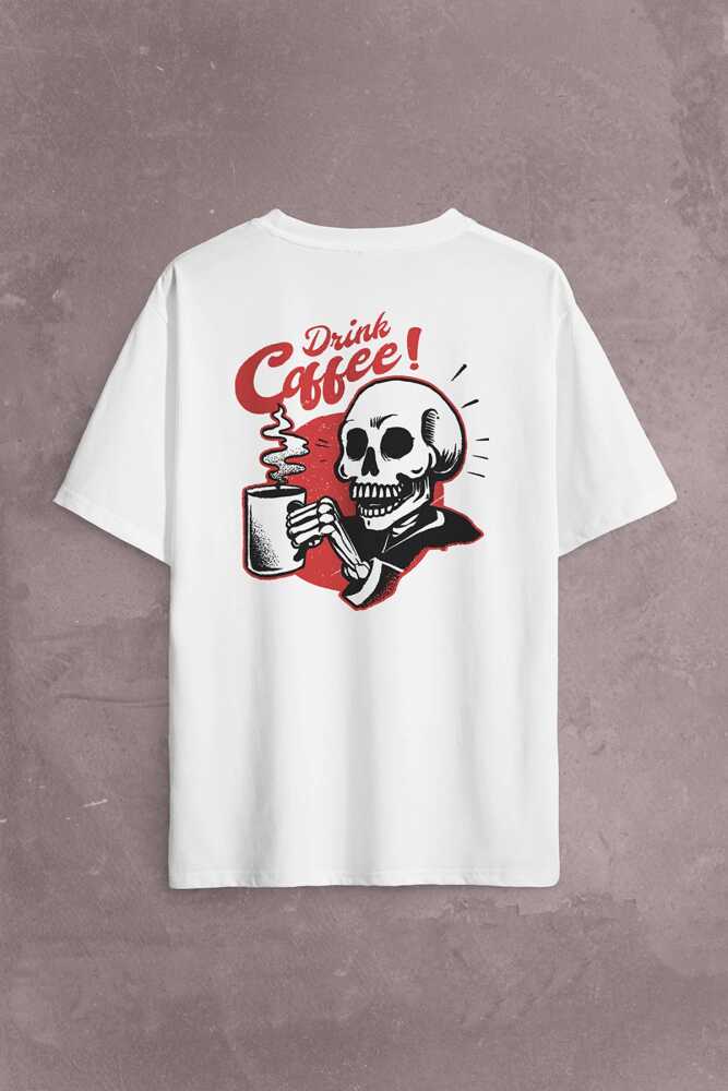 Drink Coffee Skull Kahve Funny Eğlence Sırt Ön Baskılı Beyaz Oversize Tişört Unisex
