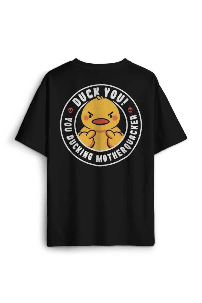 Duck You Ducking Duck Funny Eğlenceli Sarı Civciv Baskılı Siyah Unisex Oversize Tişört