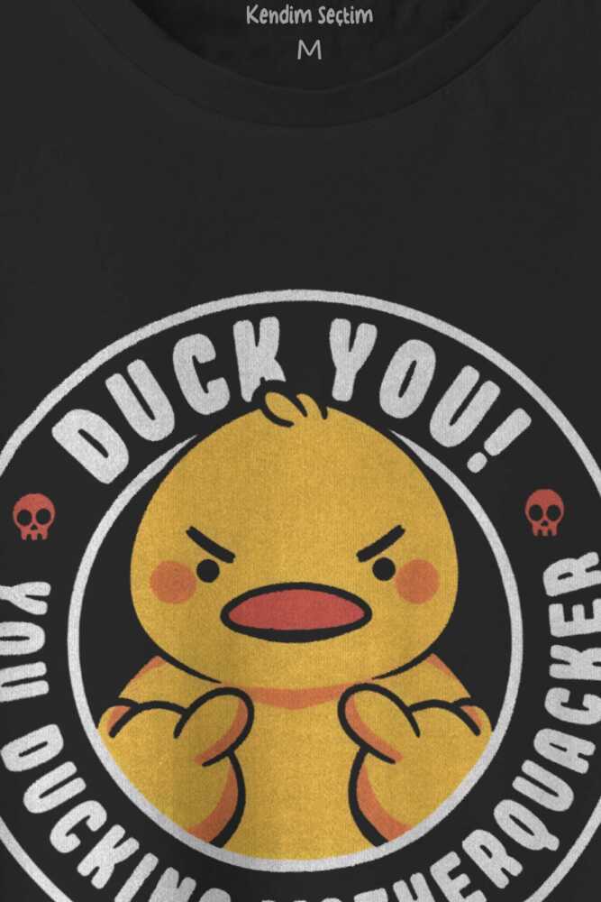 Duck You Ducking Duck Funny Eğlenceli Sarı Civciv Baskılı Siyah Unisex Tişört (1)