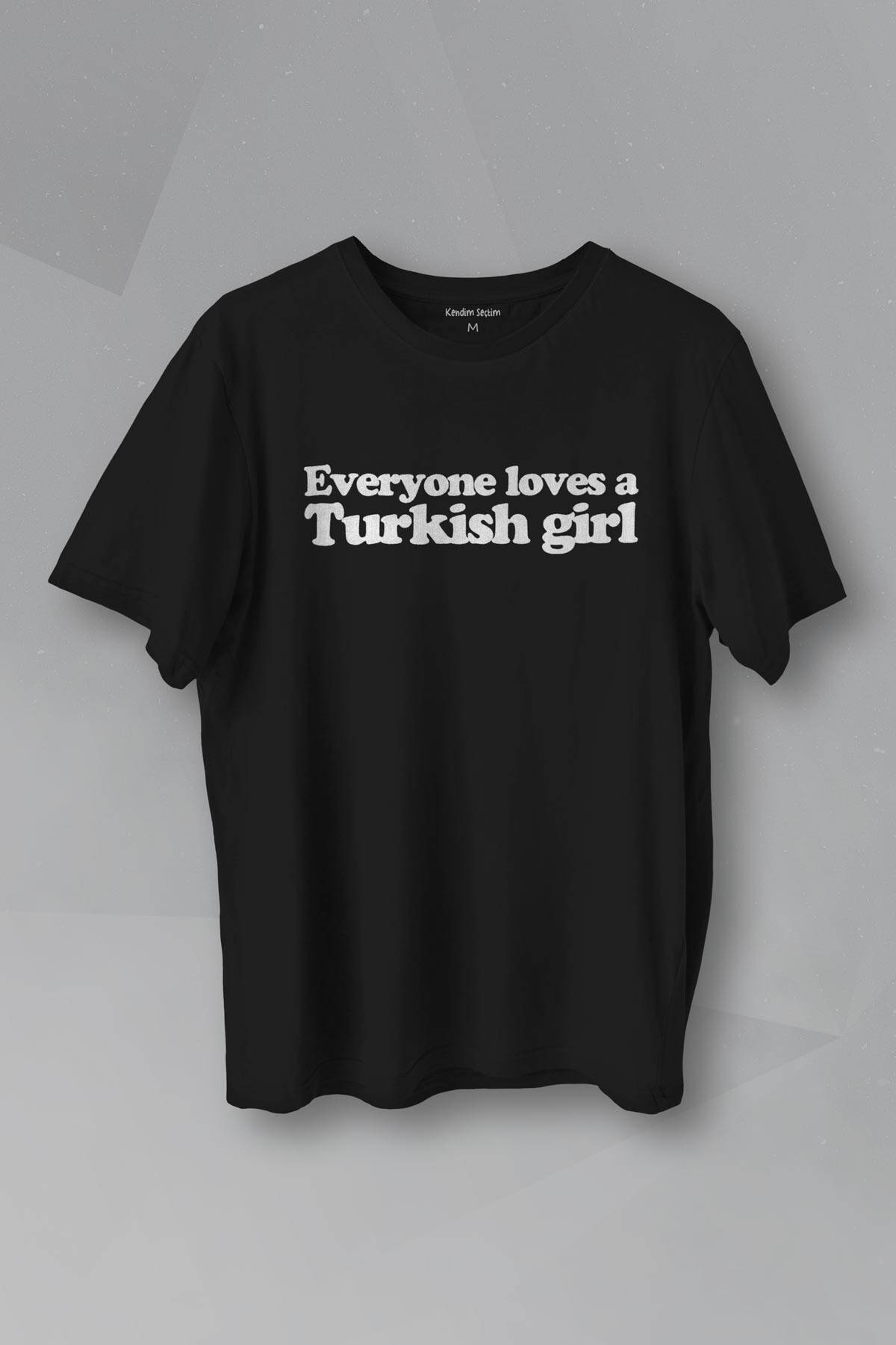 Everyone Loves A Turkish Girl Baskılı Siyah Kadın Tişört - 1