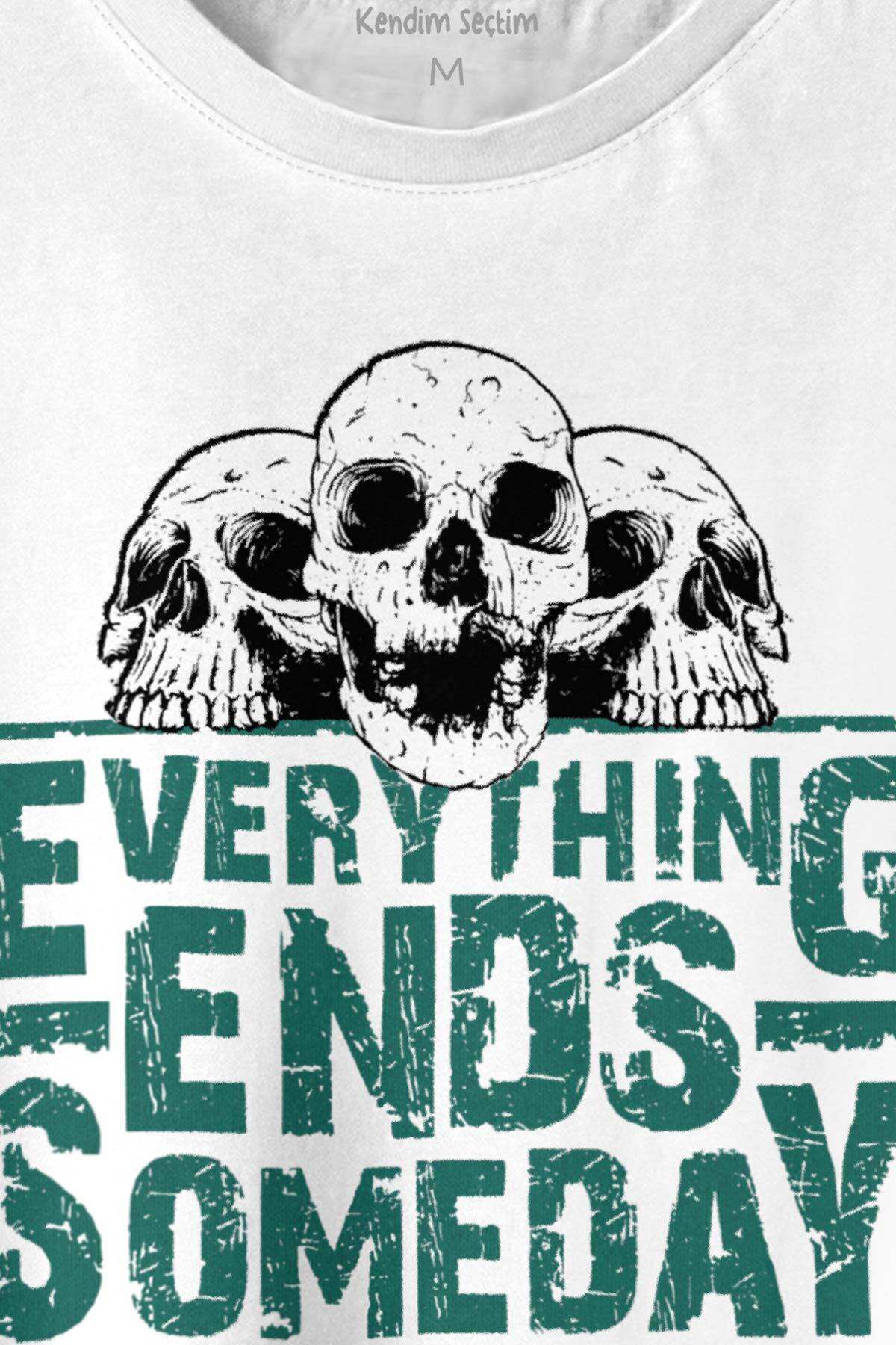 Everything Ends Someday Gothic Her Şey Biter Gotik Baskılı Beyaz Tişört Unisex (1)