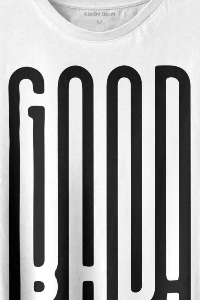 Good Bad Yazı Tipografi Baskılı Beyaz Tişört Unisex (1)
