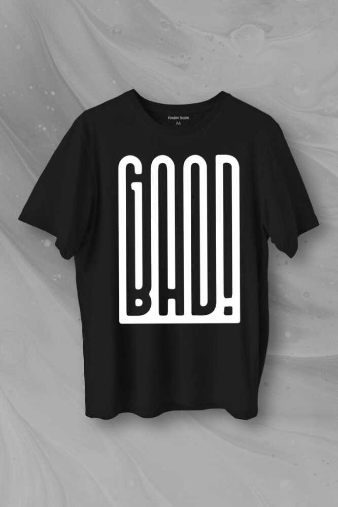 Good Bad Yazı Tipografi Baskılı Siyah Tişört Unisex