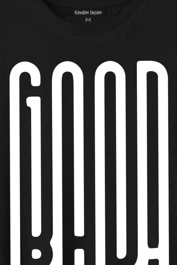 Good Bad Yazı Tipografi Baskılı Siyah Tişört Unisex (1)
