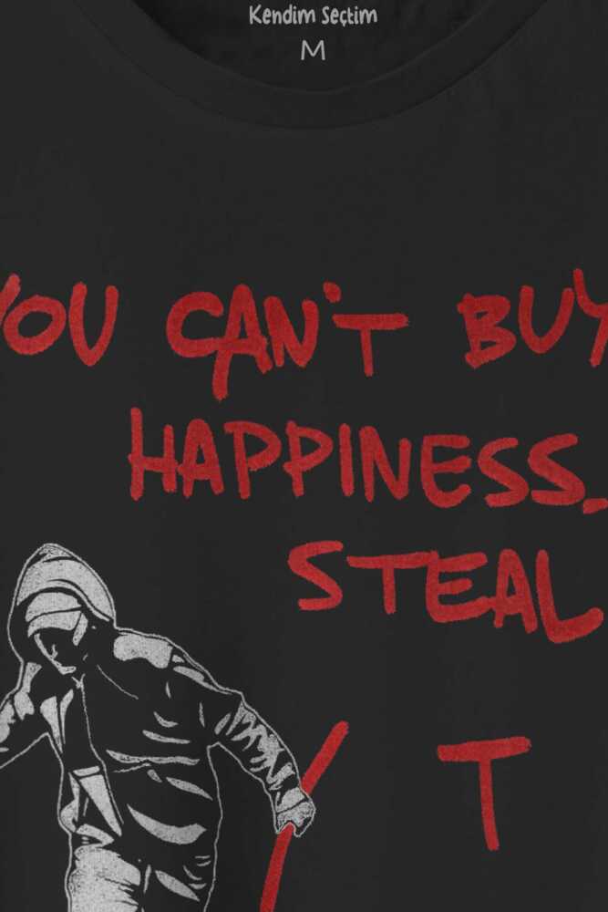 Grafitti Art Sanat You Can't Buy Happiness Steal It Siyah T-shirt Unisex Regular Fit Tişört - 2