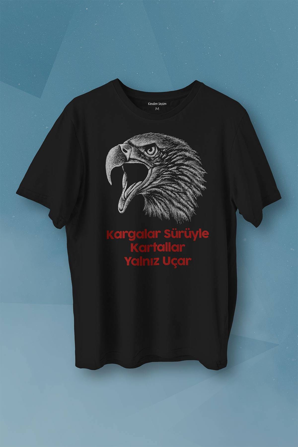 Kargalar Sürüyle Kartallar Yalnız Uçar Kara Kartal Siyah Baskılı Tişört Unisex