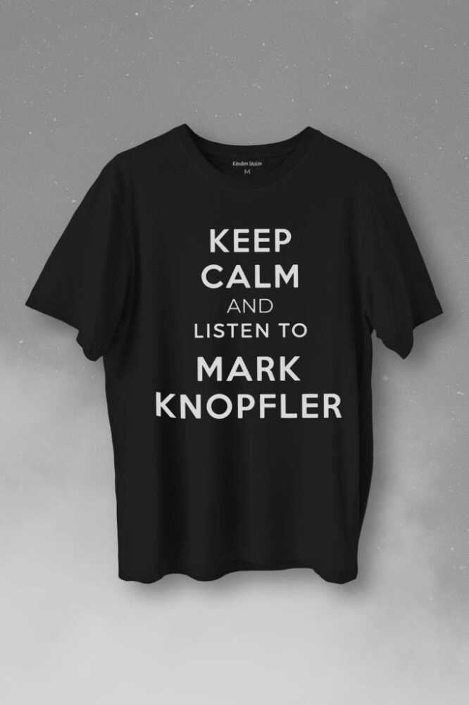 Keep Calm And Listen To David Mark Knopfler Baskılı Tişört Unisex T-Shirt 