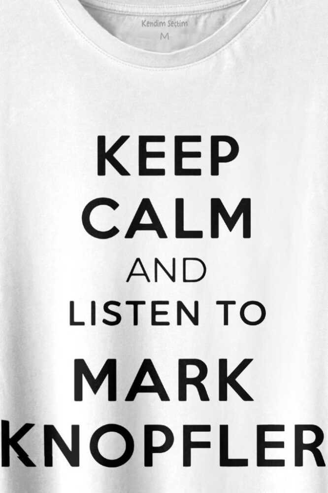 Keep Calm And Listen To David Mark Knopfler Baskılı Tişört Unisex T-shirt (1)