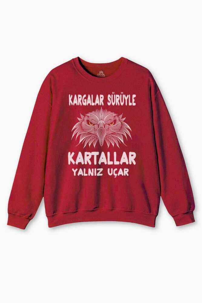 Kargalar Sürüyle Kartallar Yalnız Uçar Eagle Kartal Kışlık Kırmızı Erkek Sweatshirt