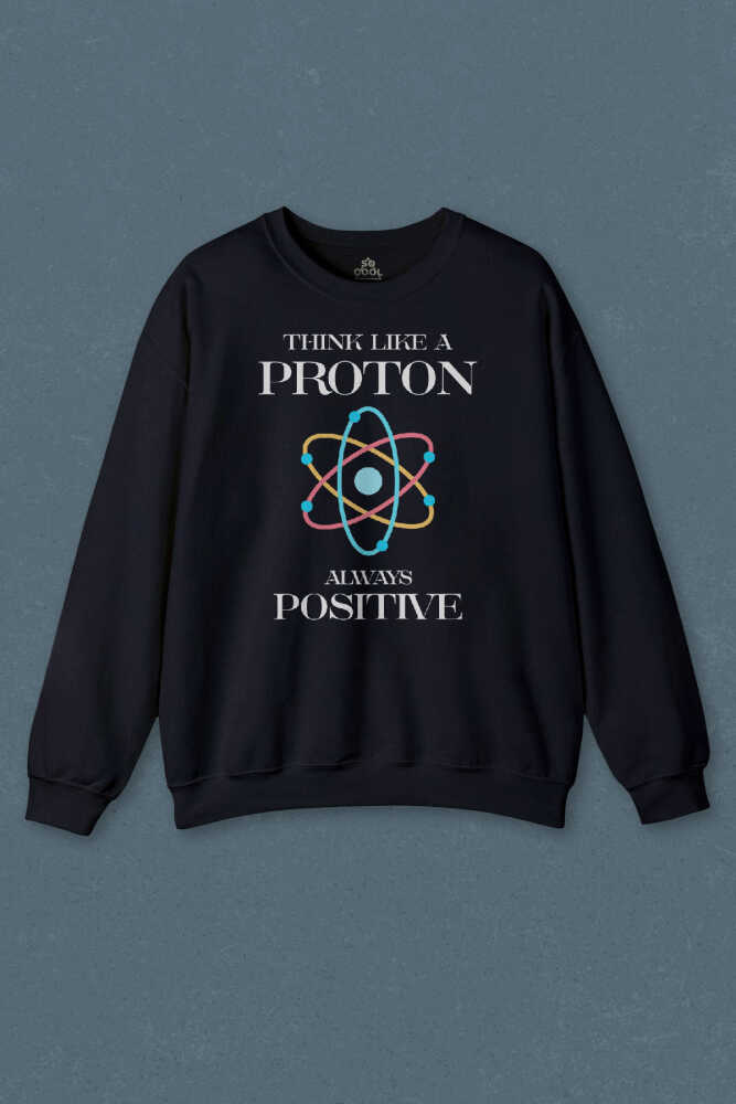 Lacivert Sweatshirt Think Like A Proton Always Positive Fizik Baskılı Sweat