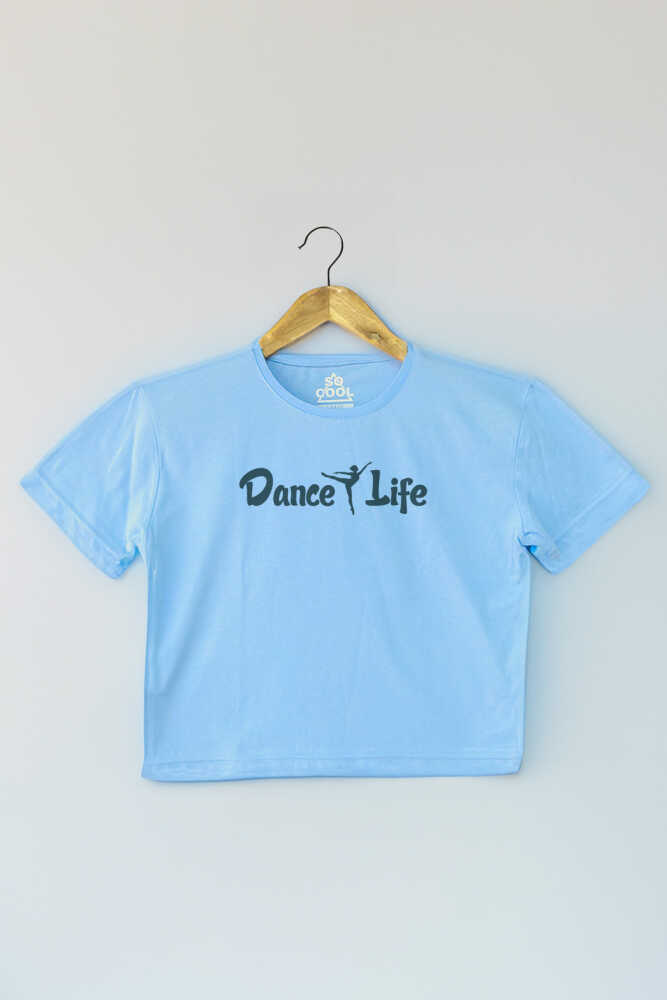 Light Blue Crop T-shirt Dance Life Dans Hayattır Bale Hip Hop Dancing Mavi Renk Kadın Tişört Baby Tee 