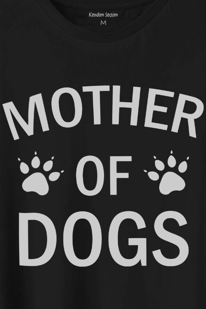 Köpek Annesi Mother Of Dog Mom Hayvansever Veteriner Mommy Baskılı Siyah Tişört Unisex (1)