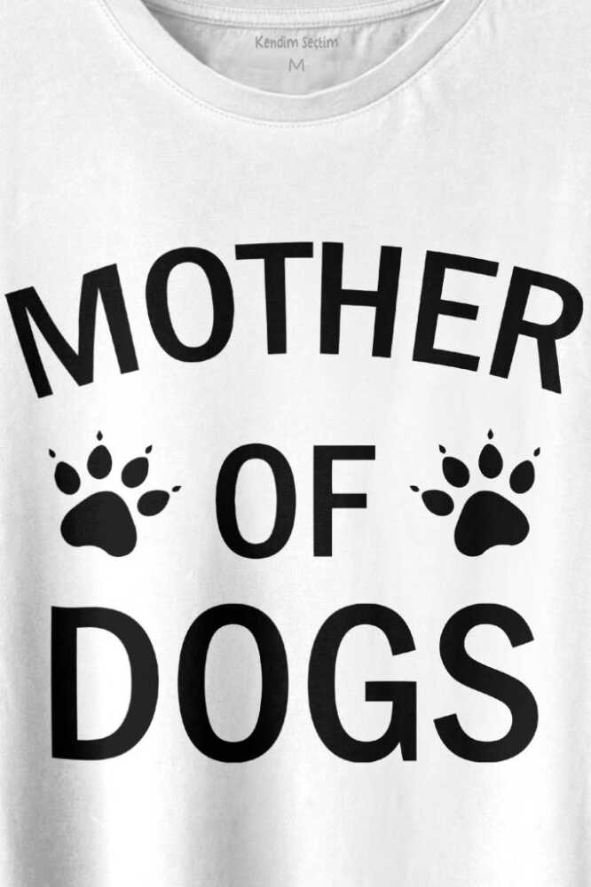 Köpek Annesi Mother Of Dog Mom Hayvansever Veteriner Mommy Baskılı Beyaz Tişört Unisex (1)