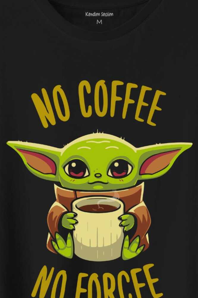 No Coffee No Forcee Kahve Güç Kuvvet Enerji Baskılı Siyah Tişört Unisex (1)