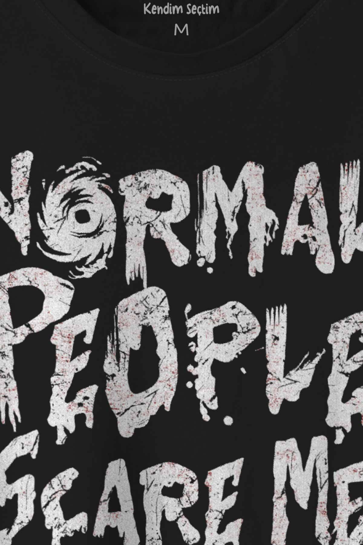 Normal People Scare Me Normal İnsanlar Beni Korkutuyor Gothic Sokak Baskılı Siyah Tişört Unisex (1)