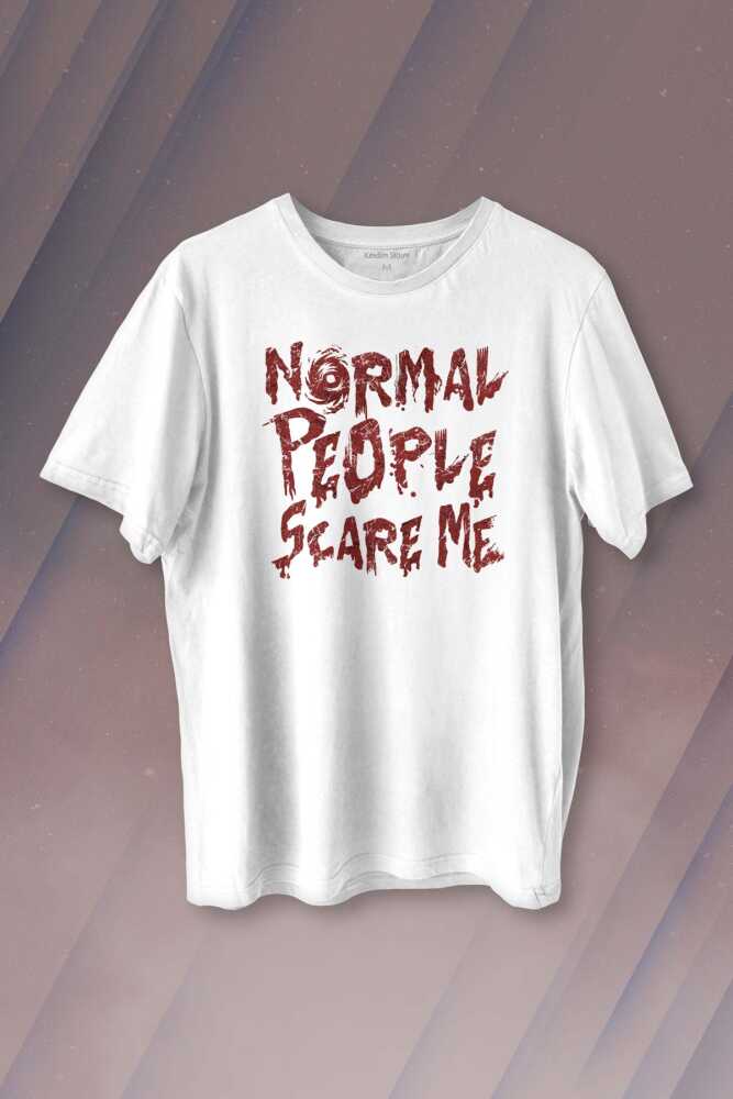 Normal People Scare Me Normal İnsanlar Beni Korkutuyor Gothic Sokak Baskılı Beyaz Tişört Unisex