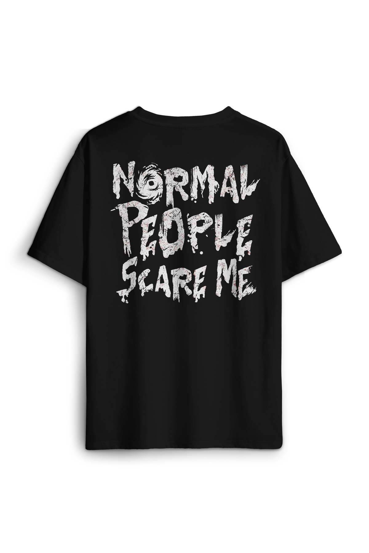 Normal People Scare Me Normal İnsanlar Gothic Sokak Sırt Ön Baskılı Oversize Tişört Unisex