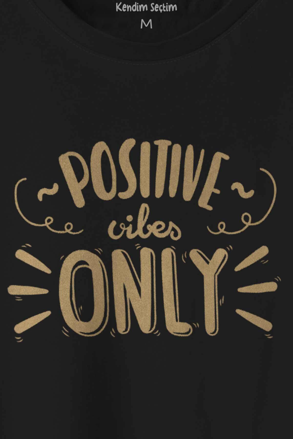 Positive Vibes Only Baskılı Tişört Unisex (1)