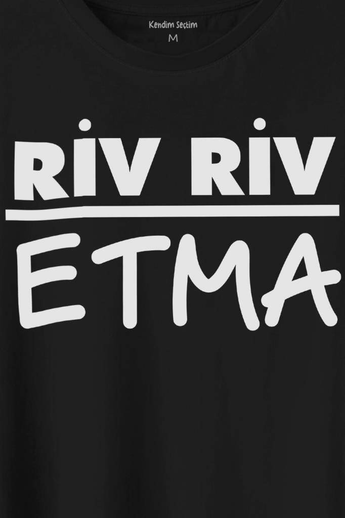 Riv Riv Etma Yazılı Karadeniz Şivesi Etme Baskılı Siyah Tişört Unisex (1)