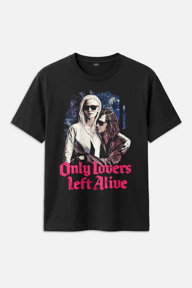 Sinema Tişört Only Lovers Left Alive Vampir Film Jim Jarmusch Regular Fit Unisex