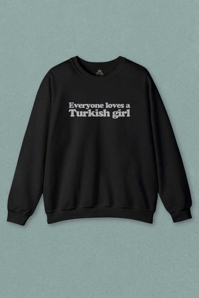 Everyone Loves A Turkish Girl Kadın Baskılı Siyah Sweatshirt (1)