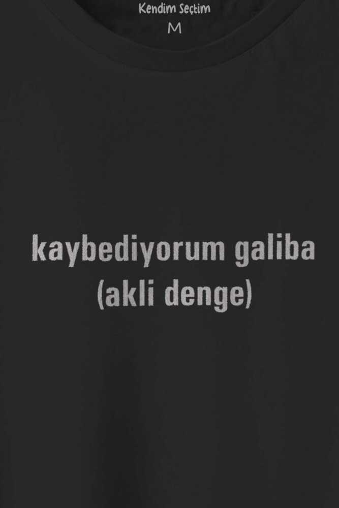 Kaybediyorum Galiba Akli Denge Esprili Baskılı Siyah Tişört Unisex (1)