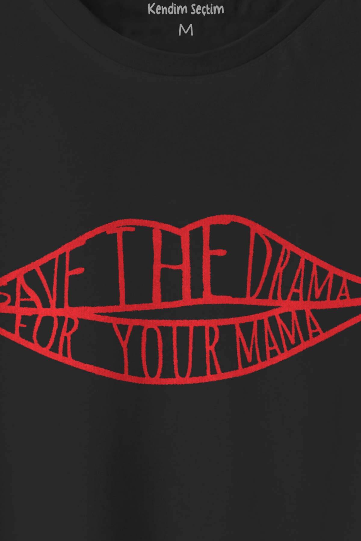 Save The Drama For Your Mama Funny Yazı Friends Baskılı Siyah Unisex Tişört (1)