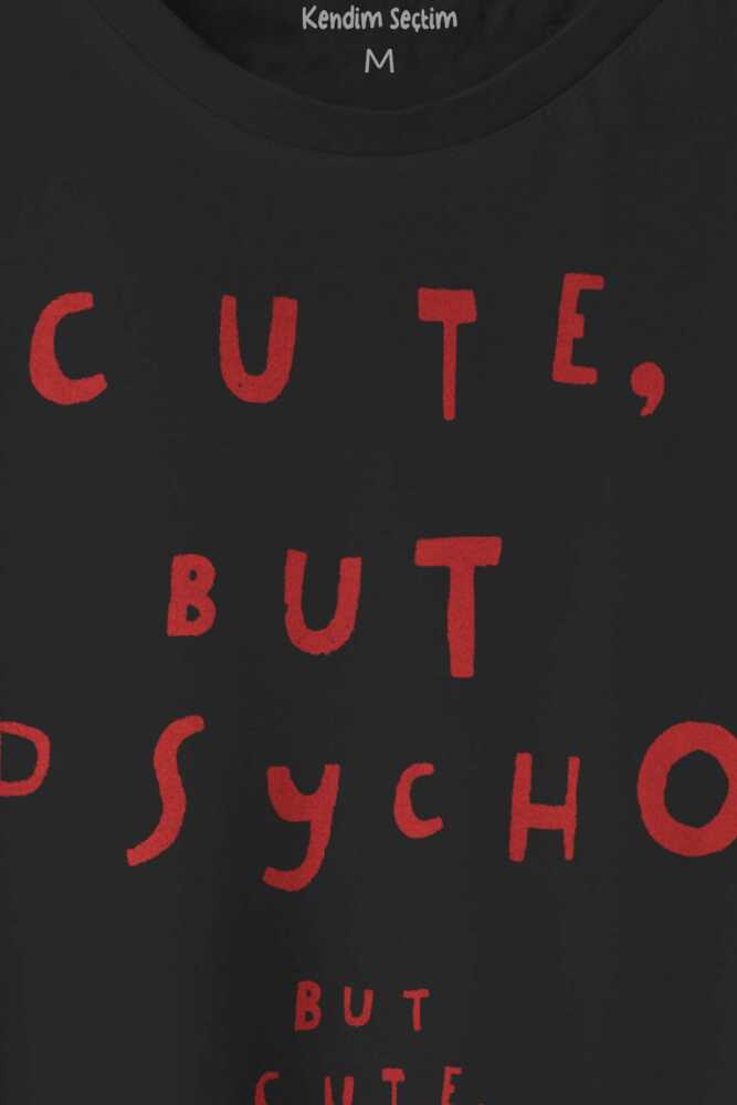 Cute But Psycho Funny Sevgili Tatlı Ama Psikopat Yazı Baskılı Siyah Unisex Tişört (1)