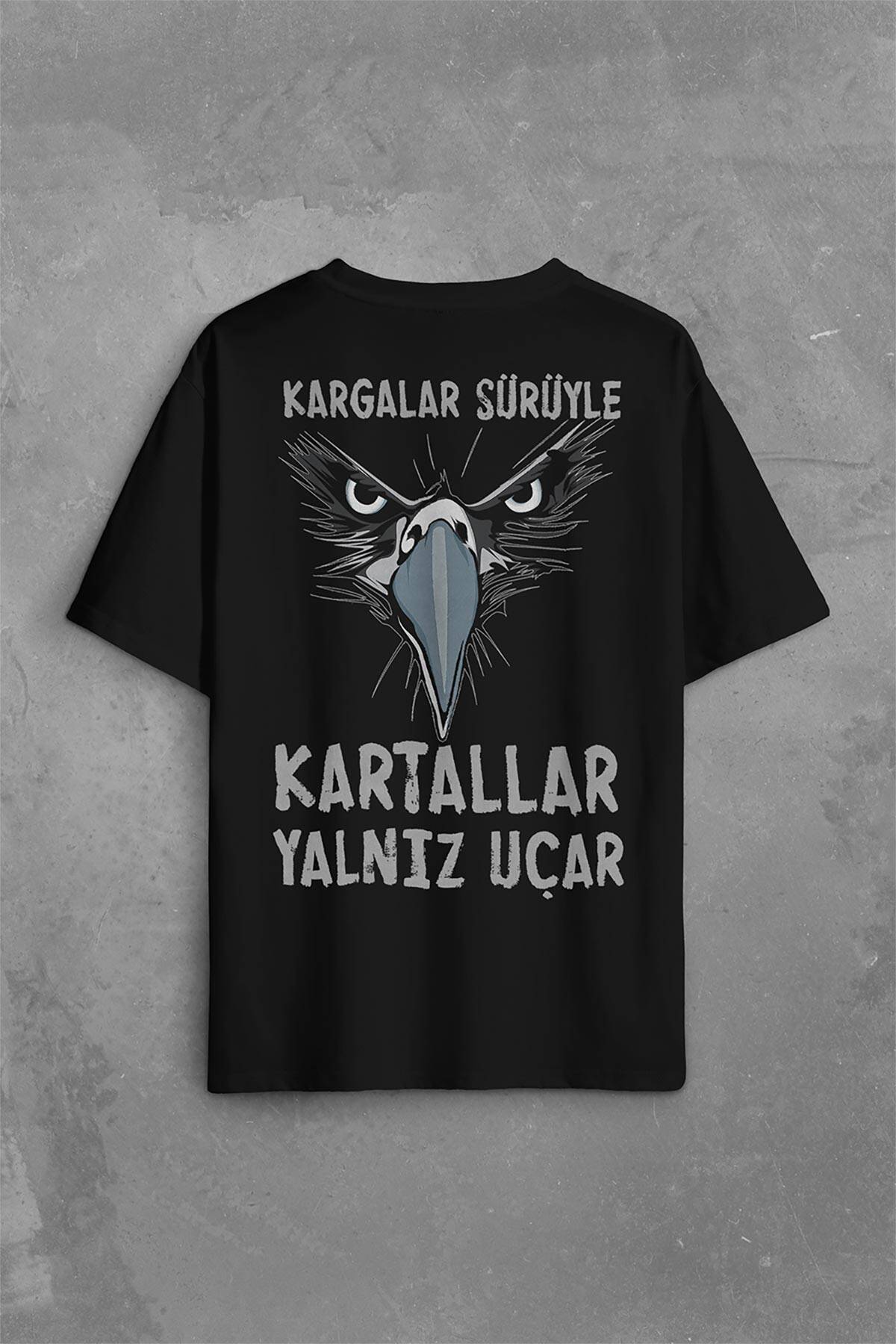 Kargalar Sürüyle Kartallar Yalnız Uçar Yazı Baskılı Siyah Unisex Oversize Tişört