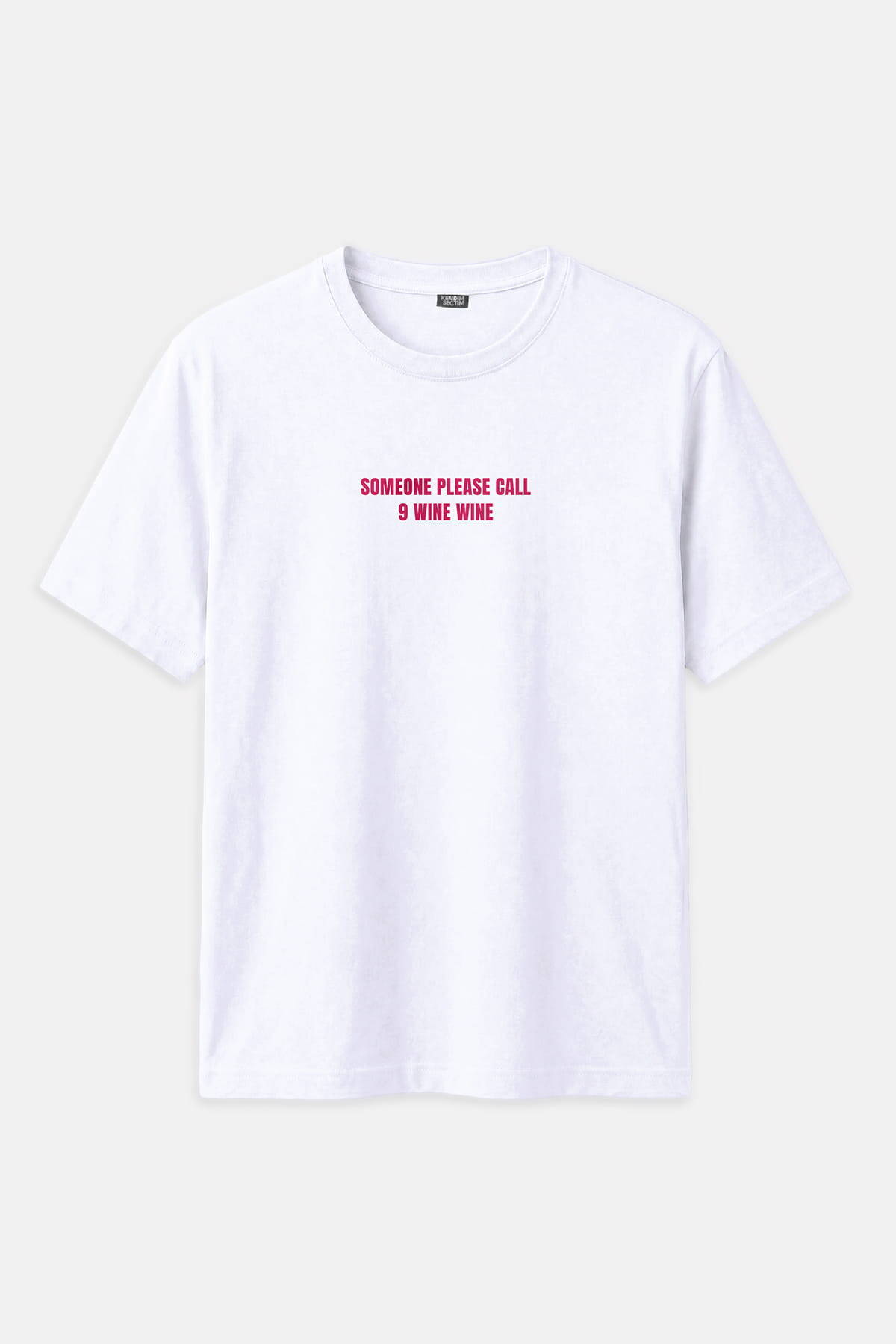 Someone Please Call 9 Wine 911 Şarap Funny Beyaz Unisex Regular Fit Tişört