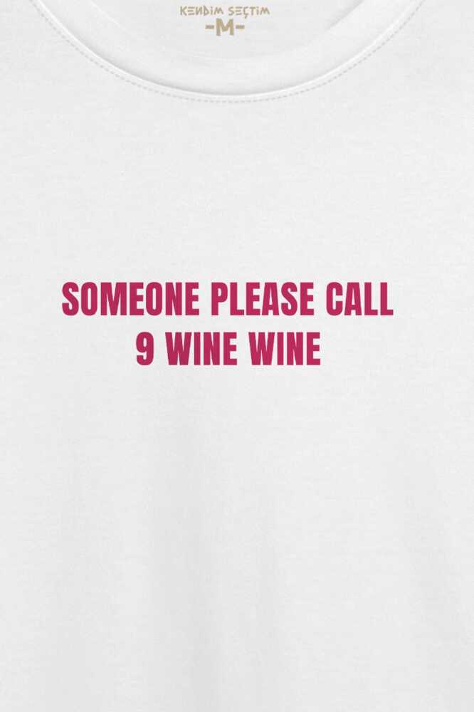 Someone Please Call 9 Wine 911 Şarap Funny Beyaz Unisex Regular Fit Tişört (1)