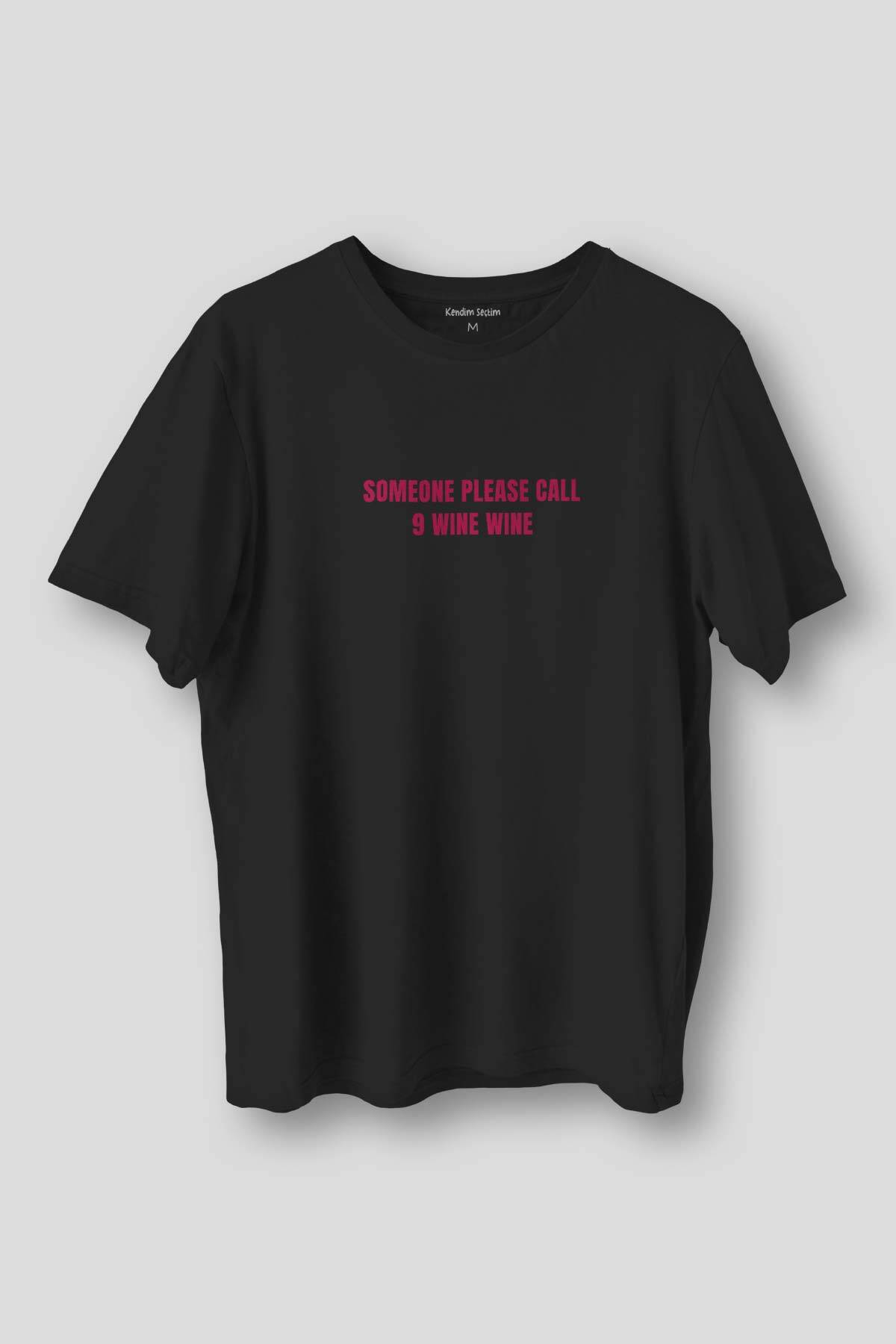 Someone Please Call 9 Wine 911 Şarap Funny Siyah T-shirt Unisex Regular Fit Tişört