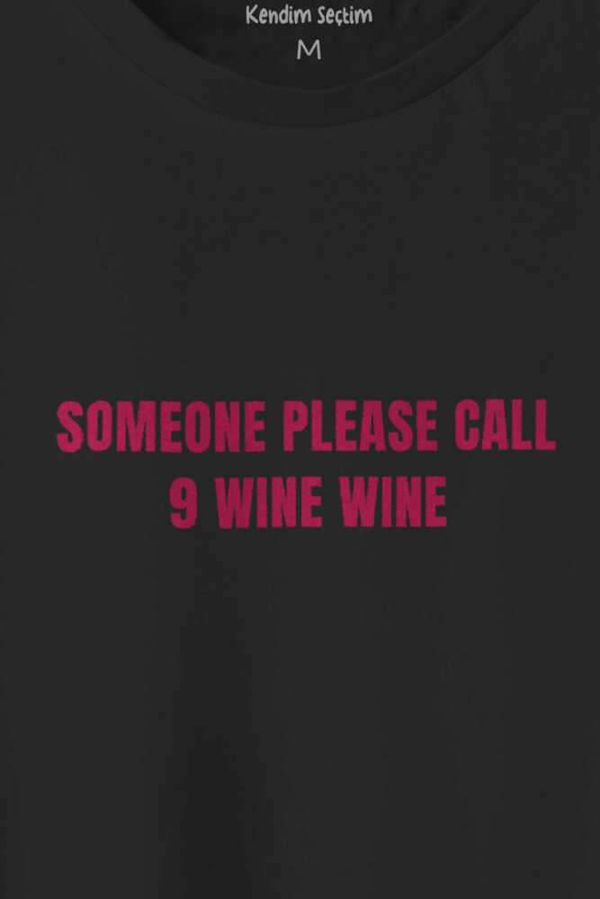 Someone Please Call 9 Wine 911 Şarap Funny Siyah Unisex Regular Fit Tişört (1)