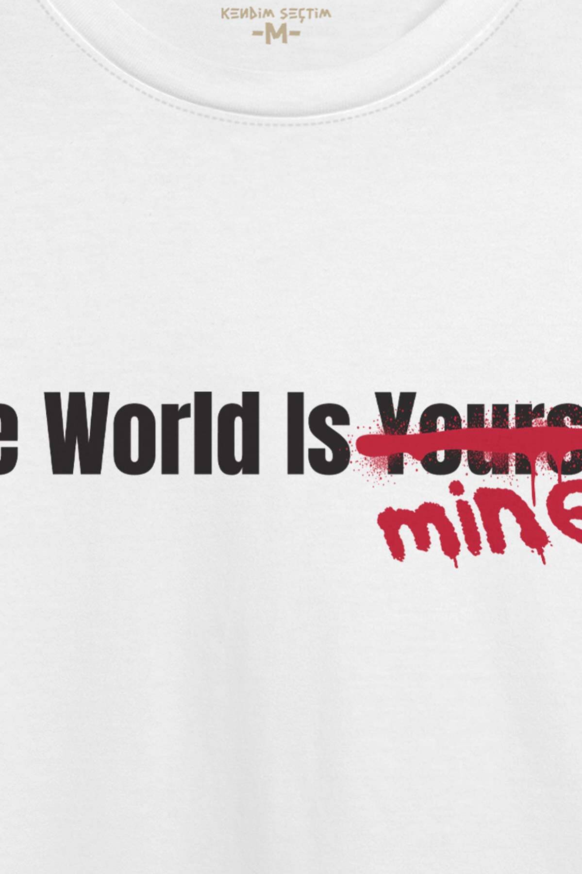 The World Is Mine Yazı Baskılı Sokak Stil Grafiti Street Unisex Beyaz Tişört (1)