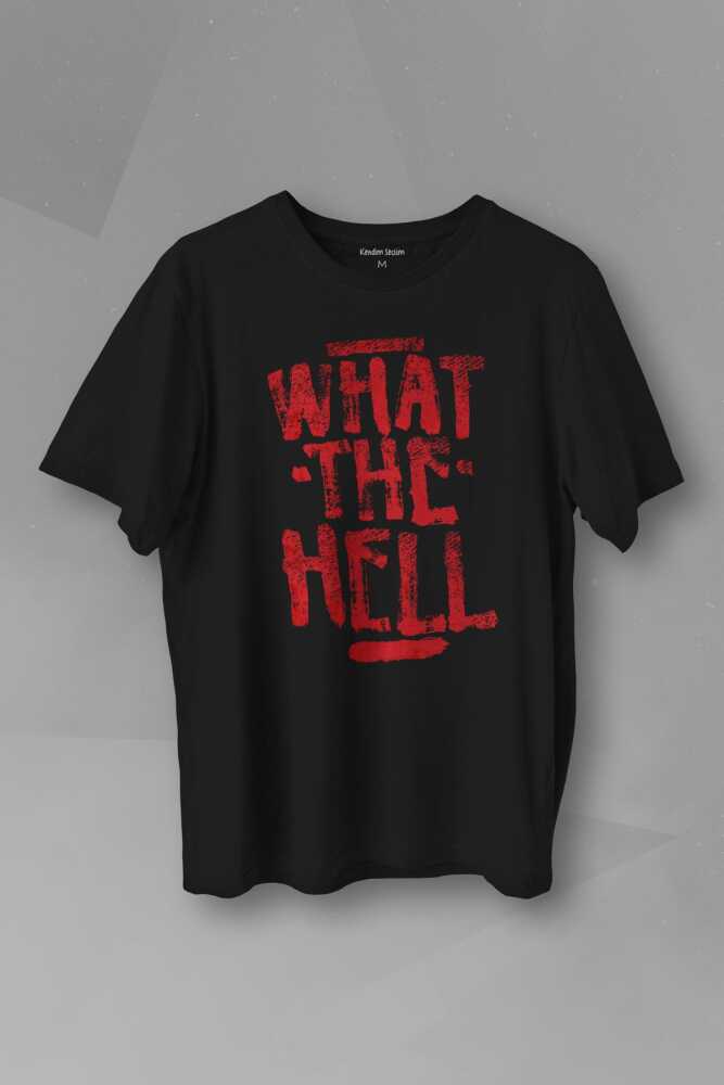 What The Hell Yazı Baskılı Siyah Unisex Tişört