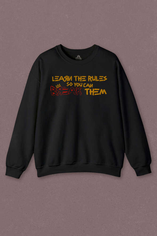 Learn The Rules Break Them Basquiat Kuralları Yık Baskılı Unisex Sweatshirt