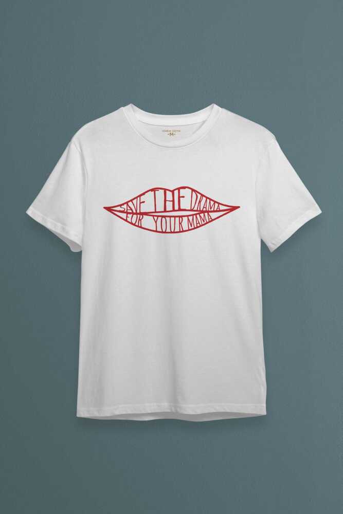Save The Drama For Your Mama Funny Yazı Friends Kısa Kollu Beyaz Unisex Tişört