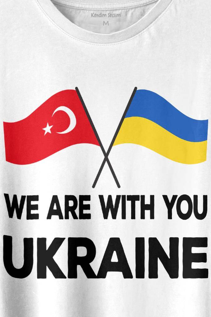 We Are With You Ukraine Ukrayna Türkiye Dostluk Beyaz Baskılı Tişört Unisex (1)