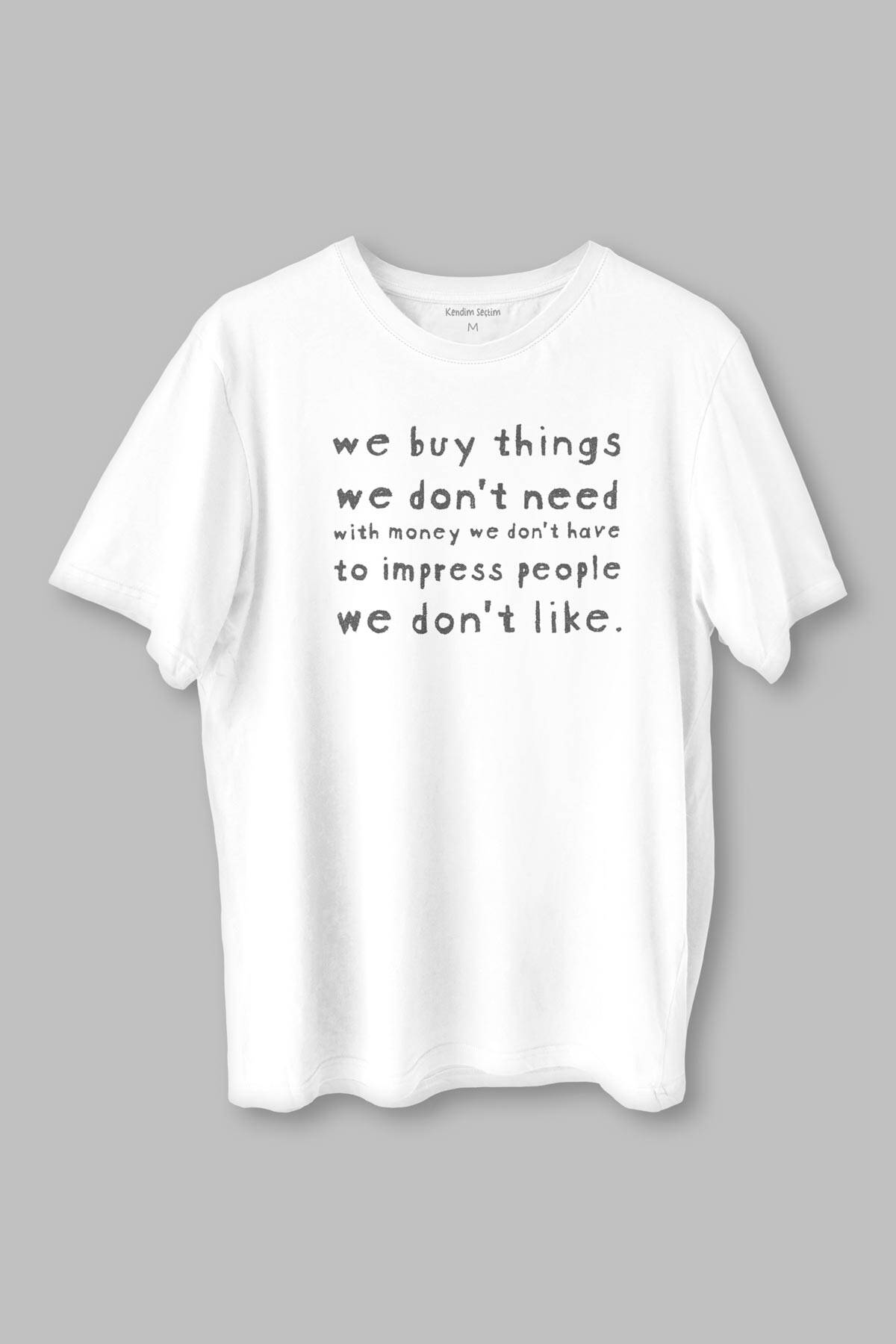 We Buy Things We Don't Need Fight Club Yazı Baskılı Beyaz Unisex T-shirt